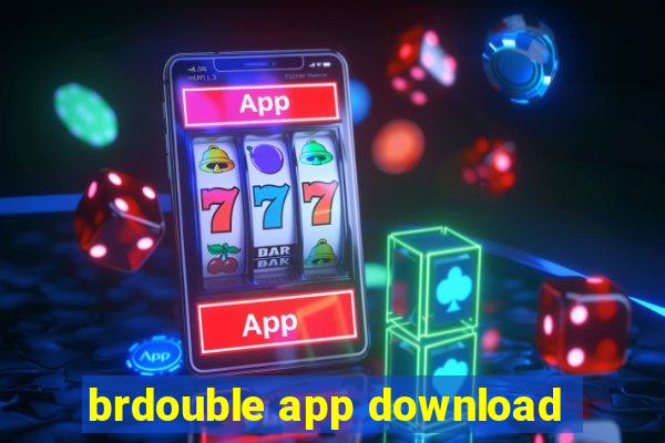 brdouble app download